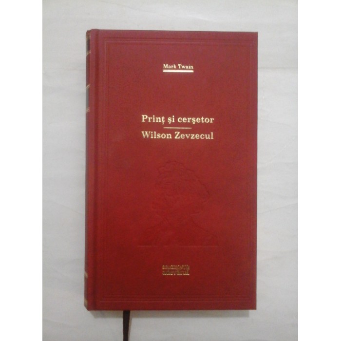 Print si cersetor * Wilson Zevzecul (Colectia Adevarul)  -  Mark  Twain